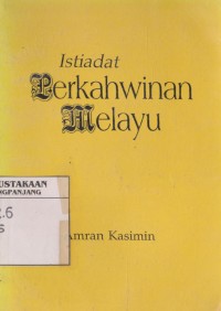 Istiadat perkahwinan melayu: satu kajian perbandingan