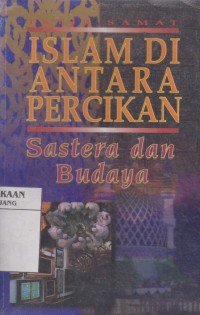 Islam diantara percikan : sastra dan budaya