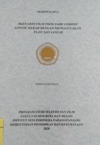 Skenario film televisi dark comedy lipstik merah dengan menggunakan plot non linear: skripsi karya + CD