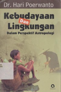 Kebudayaan dan lingkungan : dalam perspektif antropologi