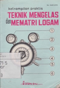 Ketrampilan praktis teknik mengelas dan mematri logam