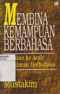 Membina kemampuan berbahasa: Panduan kearah kemahiran berbahasa