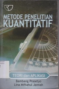 Metode penelitian kuantitatif : teori dan aplikasi