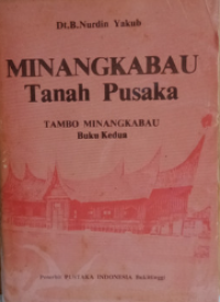 Minangkabau tanah pusaka: tambo Minangkabau kedua