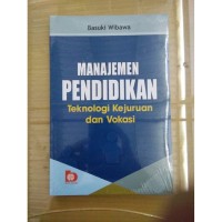 Manajemen pendidikan: teknolgi kejuruan dan vokasi