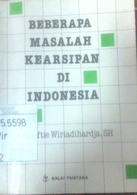 Beberapa masalah kearsipan di Indonesia