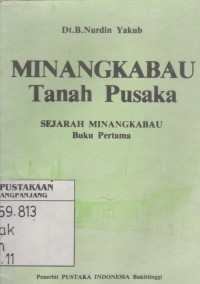 Minangkabau tanah pusaka: sejarah Minangkabau pertama