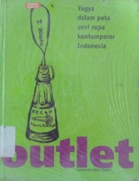 Outlet: Yogya dalam peta seni rupa kontemporer Indonesia