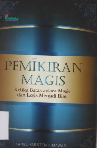 Pemikiran magis : ketika batas antara magis dan logis menjadi bias