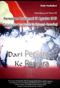 Pembelaan proklamasi 17 Agustus 1945 (terhadap tipu daya Belanda Via Diplomasi-Berunding) dari penjara ke penjara III