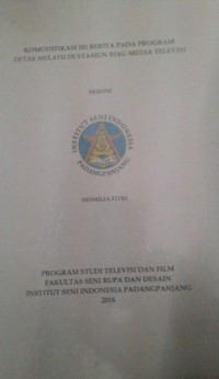 Komodifikasi isi berita pada program detak melayu di stasiun Riau media televisi: skripsi