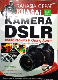 Rahasia cepat kamera DSLR untuk pemula dan orang awam
