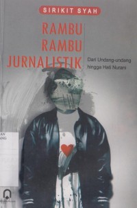 Rambu-rambu jurnalistik: dari undang-undang hingga hati nurani