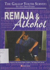 Remaja & alkohol: the gallup youth survey: isu dan tren utama