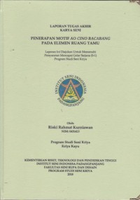 Penerapan motif ao cino bacabang pada elemen ruang tamu: Lap. tugas akhir karya seni