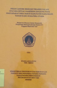 Peran landek ermulih tekaren dalam upacara ritual nampeken jinujung pada masyarakat Desa Barus Kabupaten Kabanjahe Tanah Karo Sumatera Utara: skripsi + CD