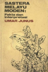 Sastera Melayu Moden : Fakta dan Interpretasi