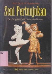 Seni pertunjukan dari perspektif politik, sosial, dan ekonomi