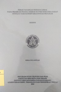 Peran tayangan budaya lokal pada program pesona sumbar di TVRI Sumatera Barat ditinjau dari konsep kreativitas program: skripsi