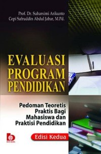 Evaluasi program pendidikan: pedoman teoritis praktis bagi mahasiswa dan praktisi pendidikan