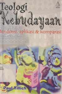 Teologi kebudayaan : tendensi,aplikasi & komparasi