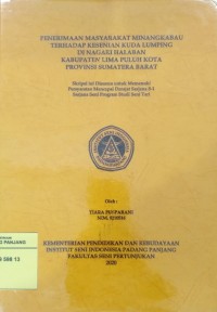Penerimaan masyarakat minangkabauterhadap kesenia kuda lumping di Nagari Halaban kabupaten Lima Puluh Kota Provinsi Sumatera Barat: skripsi + CD