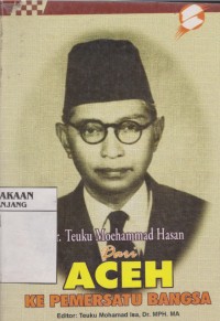 Mr. Teuku Moehammad Hasan memoir: Gubernur Sumatera dari Aceh ke pemersatu bangsa