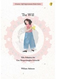 The will: sifat, kekuatan, dan cara mengembangkan kehendak