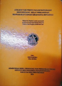 Atraksi tari piring dalam rangkaian seni dendang helat perkawinan masyarakat Sawah Lebar Kota Bengkulu: skripsi