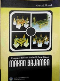 Ekspresi bentuk simbolik seni ritual makan bajamba