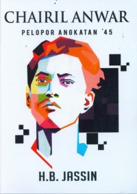 Chairil Anwar Pelopor Angkatan 45
