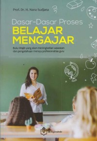 Dasar-dasar proses belajar mengajar