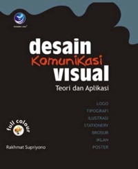Desain komunikasi visual: teori dan aplikasi