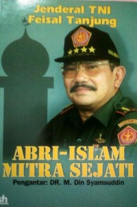 Jenderal TNI Feisal Tanjung: ABRI-islam mitra sejati