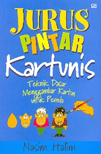 Jurus pintar kartunis: teknik dasar menggambar kartun untuk pemula
