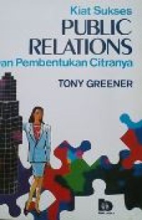 Kiat sukses public relations dan pembentukan citranya
