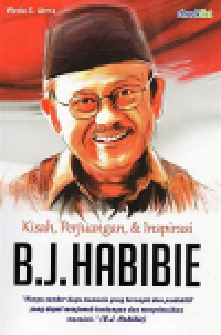 Kisah, perjuangan, & inspirasi: B.J.Habibie