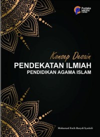 Konsep desain pendekatan ilmiah pendidikan agama Islam