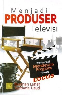 Menjadi produser televisi profesional mendesain program televisi