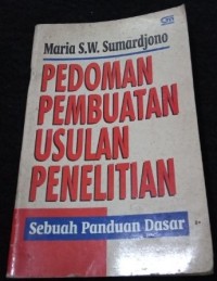 Pedoman pembuatan usulan penelitian : sebuah panduan dasar