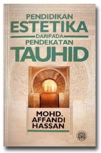 Pendidikan estetika dari pada pendekatan tauhid