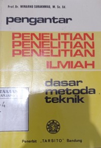 Pengantar Penelitian ilmiah: dasar metoda teknik