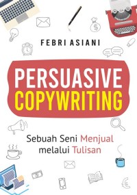 Persuasive copywriting: sebuah seni menjual melalui tulisan