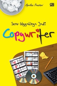 Seru (nggak)nya jadi copywriter
