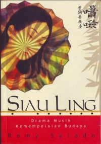 Siau Ling : Drama musik kemempelaian Budaya