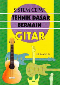 Sistem cepat tehnik dasar bermain gitar