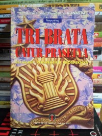 Tri brata catur prasetya: sejarah-perspektif dan prospeknya