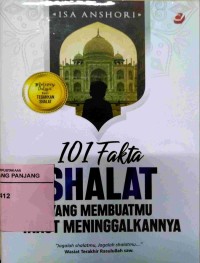 101 Fakta shalat yang membuatmu takut meninggalkannya