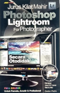 Jurus kilat mahir photoshop lightroom for photographer secara otodidak
