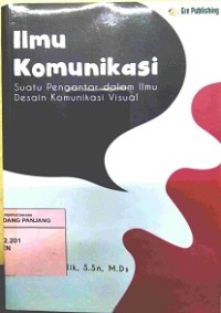 Ilmu Komunikasi: suatu pengantar dalam ilmu Desain Komunikasi Visual
